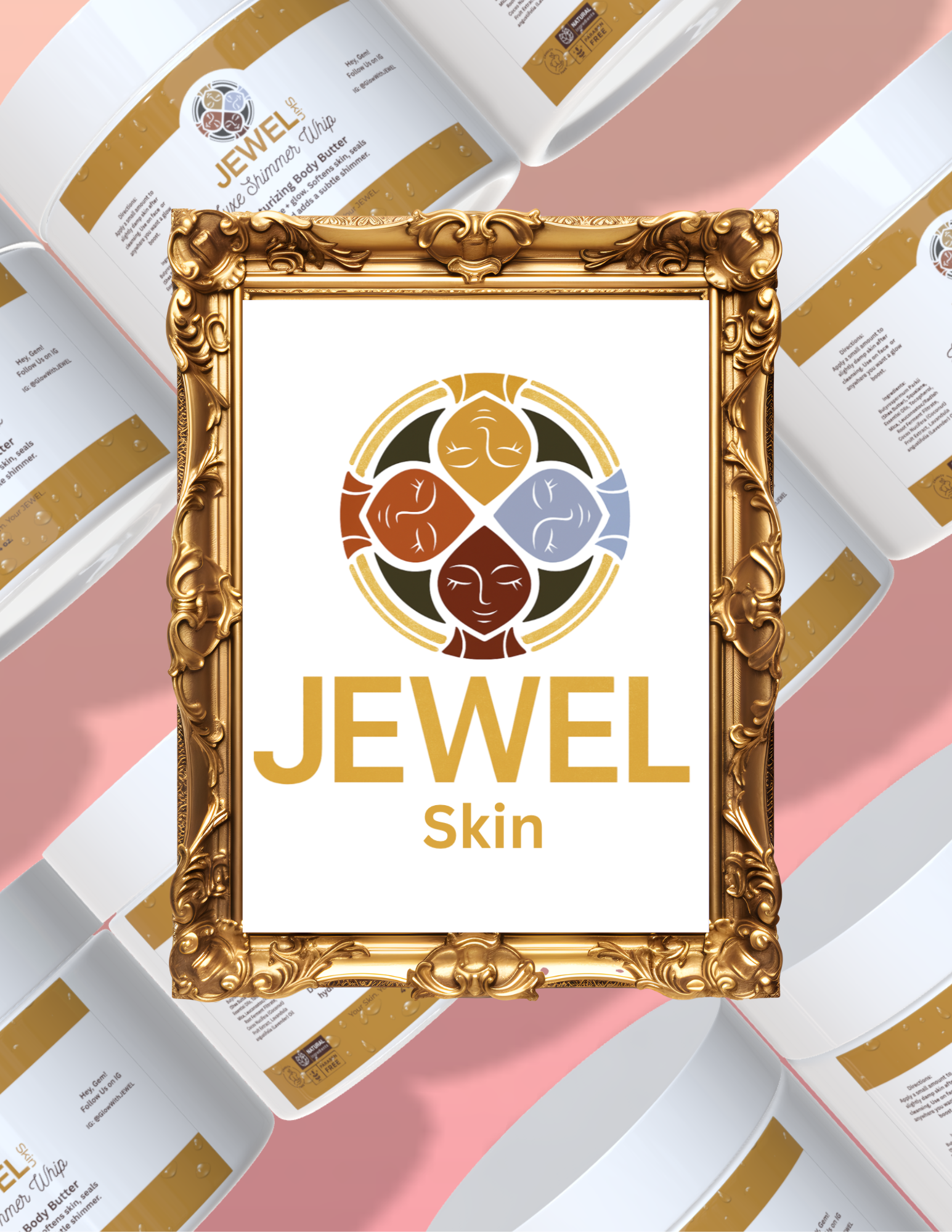 A gold ornate frame displaying a logo with a stylized face and four profile faces in different colors, and the words 'JEWEL Skin' underneath, with bottles of Jewel Skin body butter in the background.