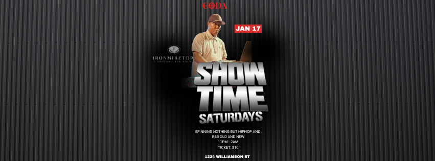 Showtime Saturdays - DJ IronMikeTDP - $10