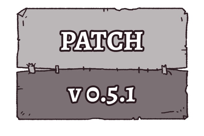 v0.5.1 - Patch Notes