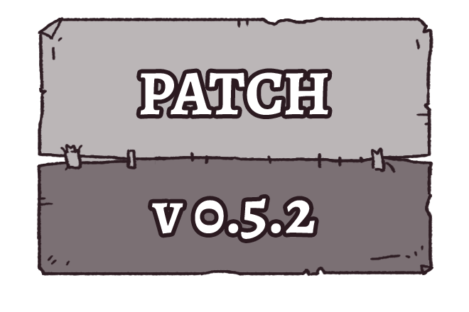 v0.5.2 - Patch Notes