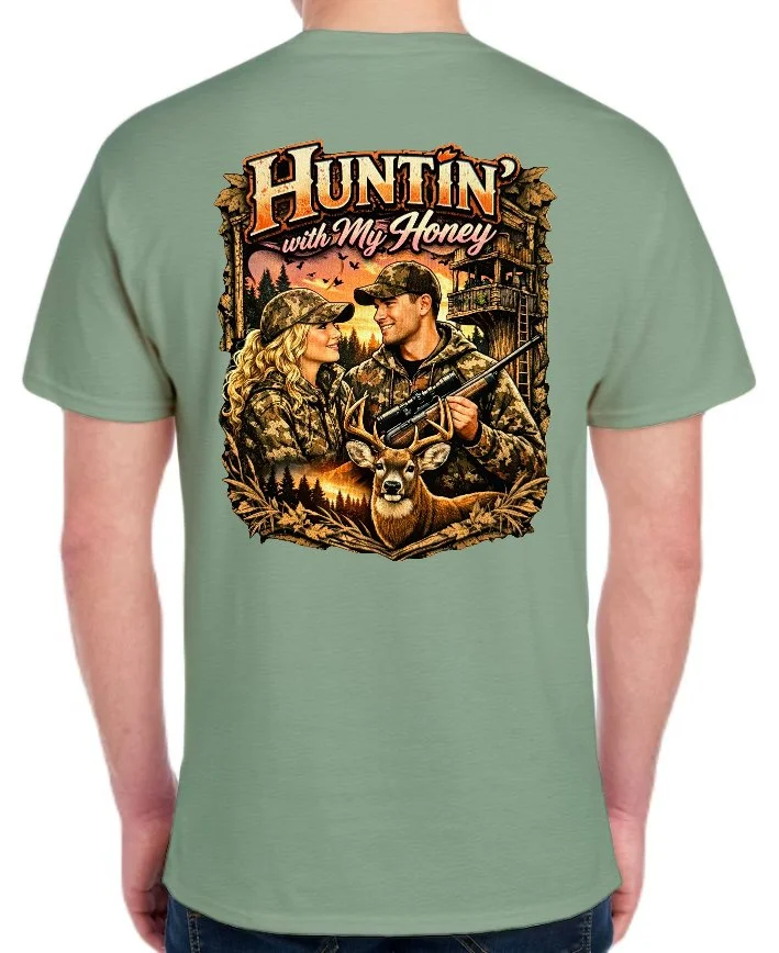 Hunting with my honey T-shirt