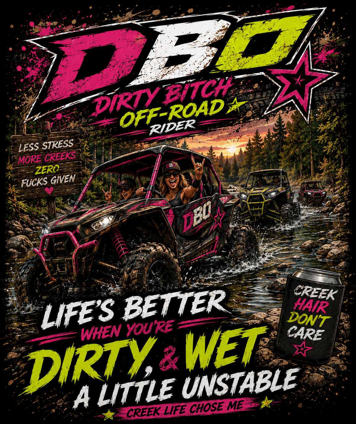 Life is better when your dirty, wet and a little unstable t-shirt