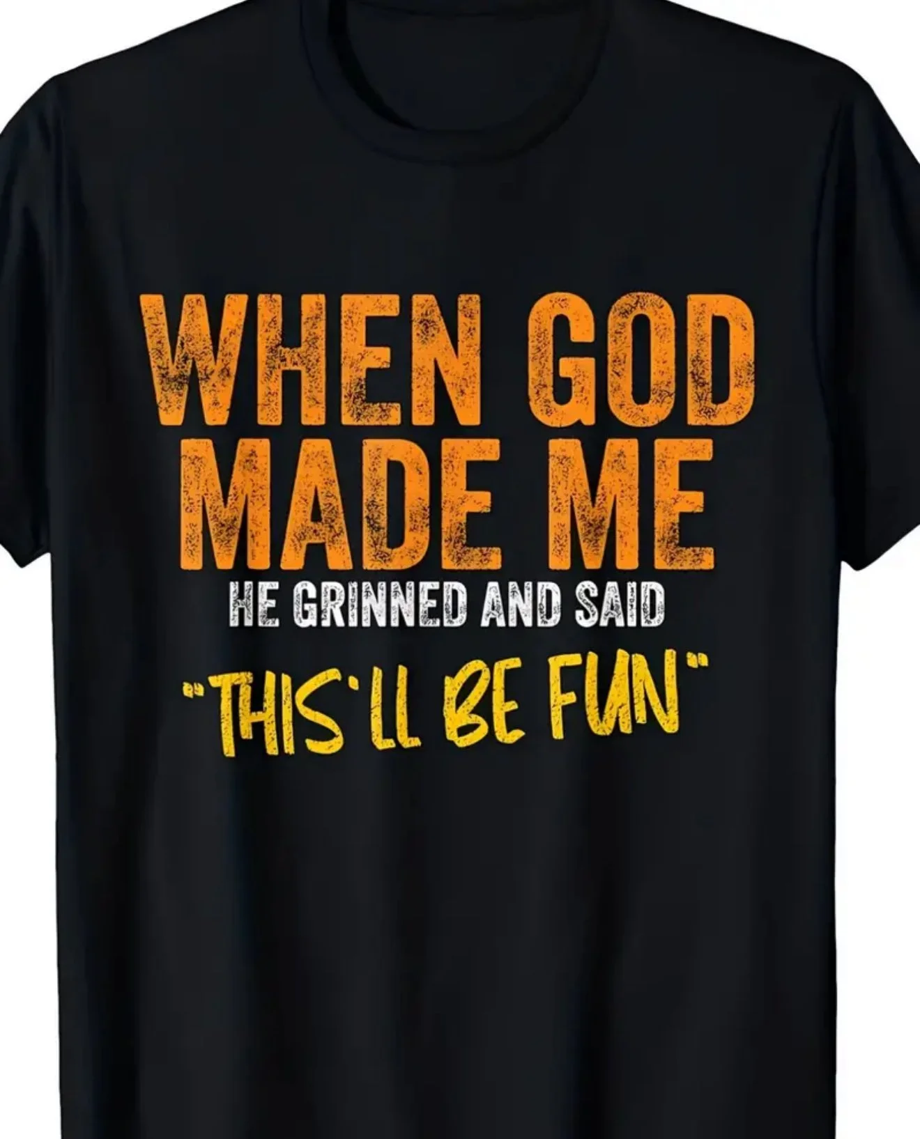 When God made me T-shirt