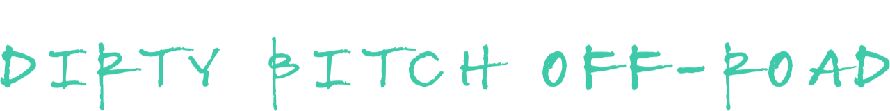 Dirty Bitch Off-road