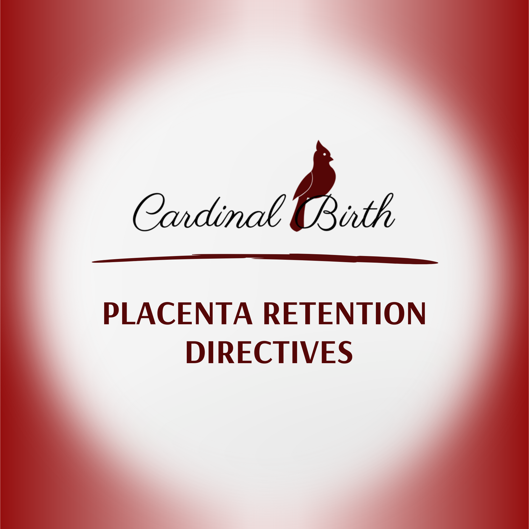 PLACENTA RETENTION DIRECTIVE