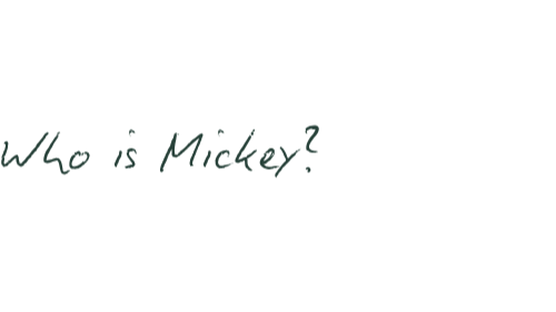 Text in black and green that says, 'Who is Mickey?' on a white background.