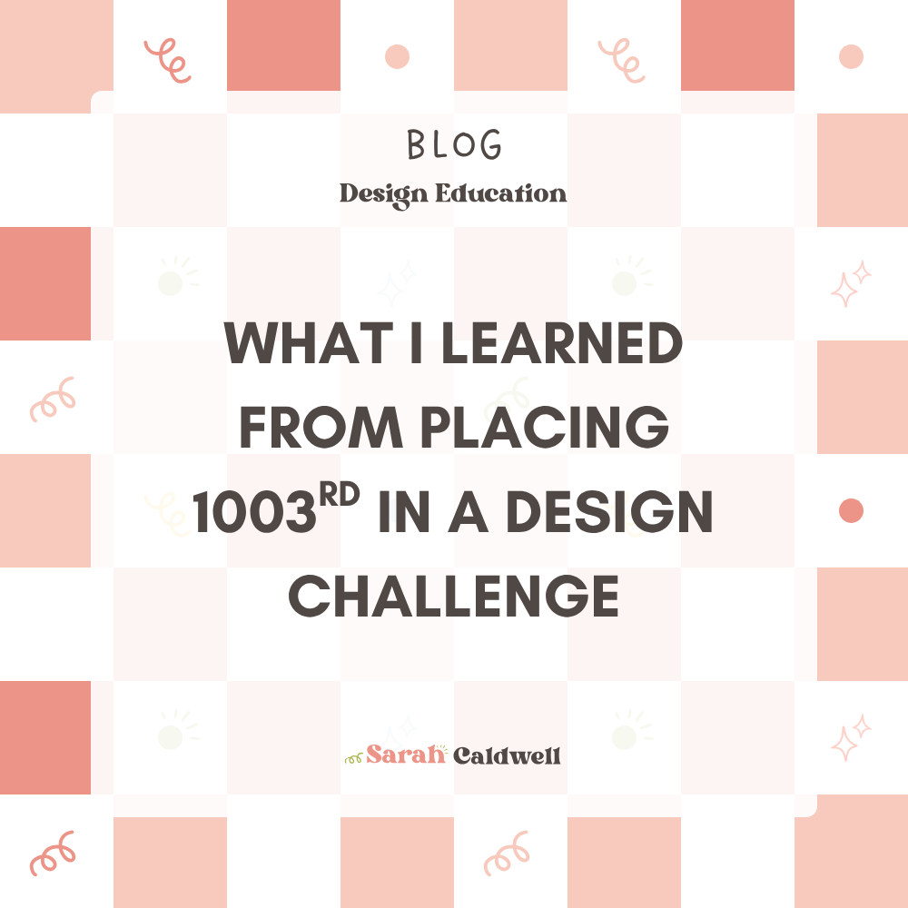 What I Learned From Placing 1003rd In A Design Challenge