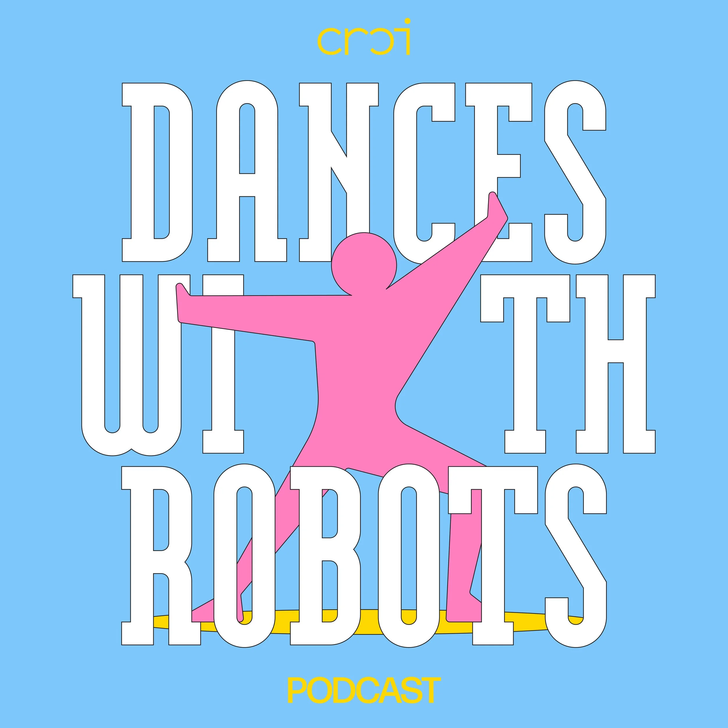 Dances with Robots, Season 1: From an Idea to an Ongoing Podcast