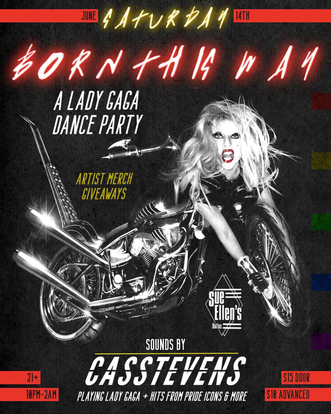 Event poster for a Lady Gaga dance party titled 'Born This Way' on June 14th, featuring artist merchandise giveaways and sounds by Cassetvens at Sue Ellen's Dallas, with mixed red, yellow, green, blue, and purple text and graphics, including a woman 