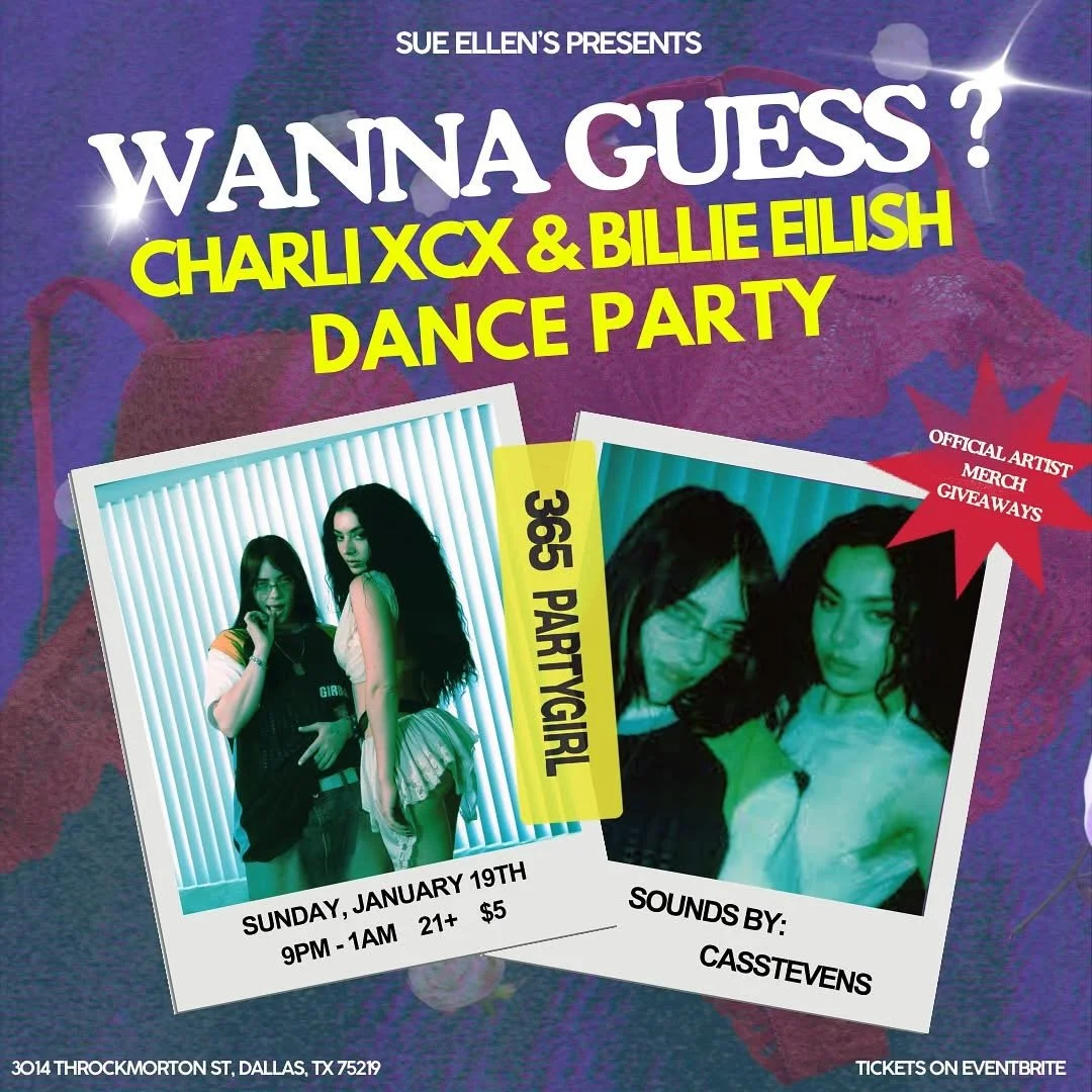 Event poster for a dance party titled 'Wanna Guess?'. Hosted by Sue Ellen, featuring Charli XCX and Billie Eilish. The event is a 35+ party on January 19th from 9 PM to 1 AM at 3014 Throckmorton St., Dallas, TX. Cover charge is $5. The poster include