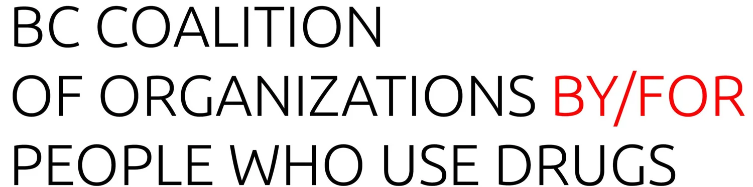 BC Coalition of Organizations By &amp; For People Who Use Drugs