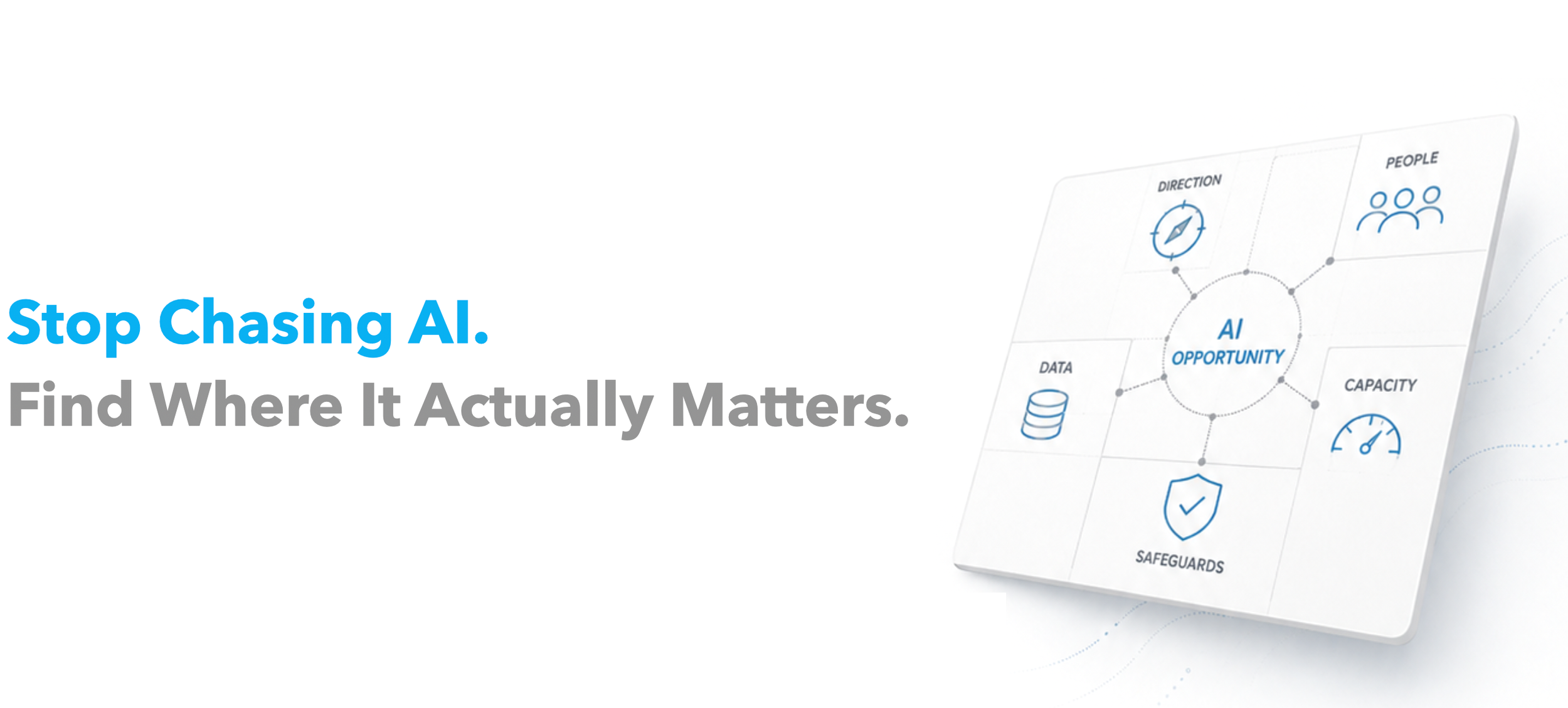 Stop Chasing AI. Find Where It Actually Matters.