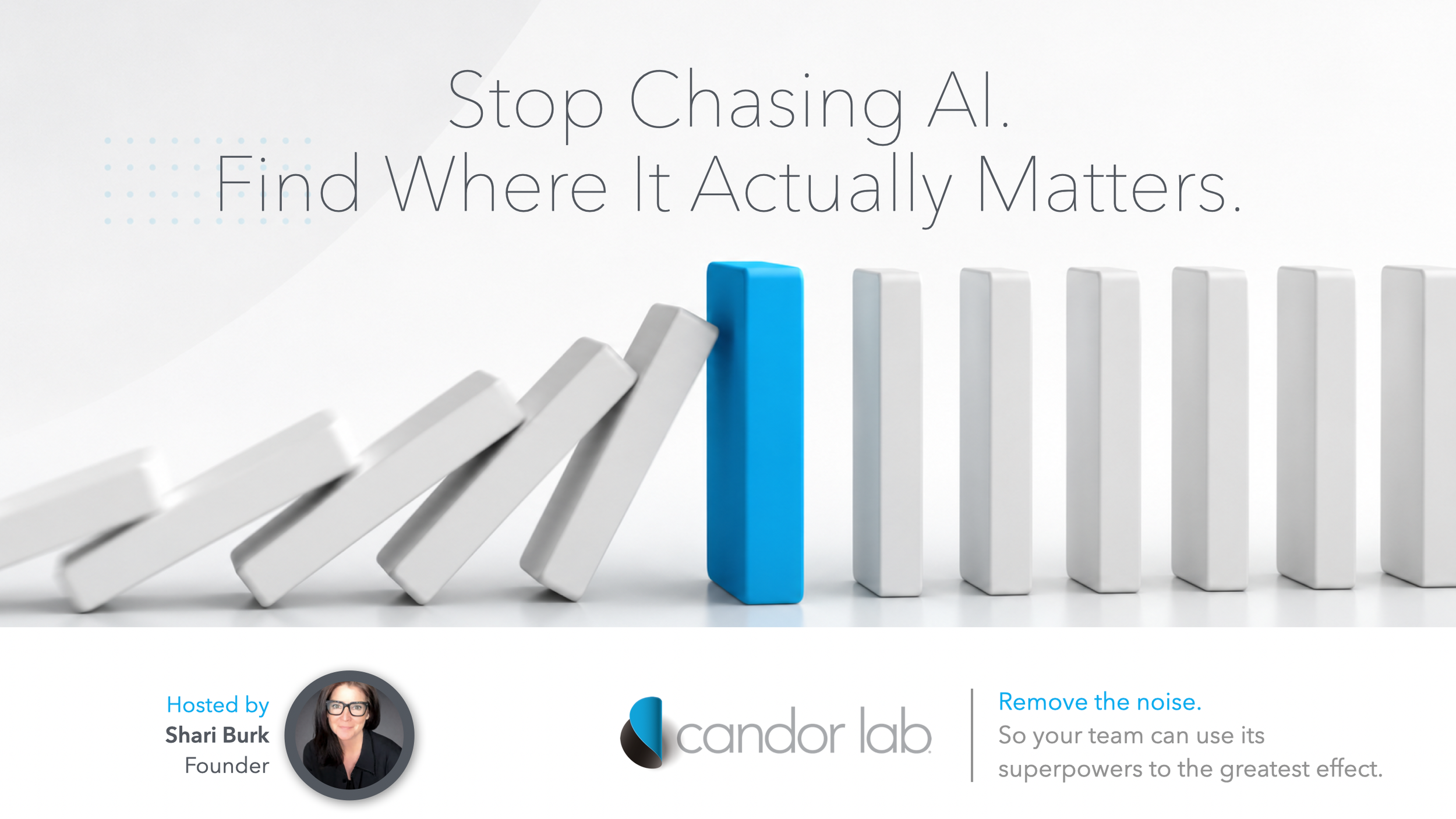 Stop Chasing AI. Find Where It Actually Matters.