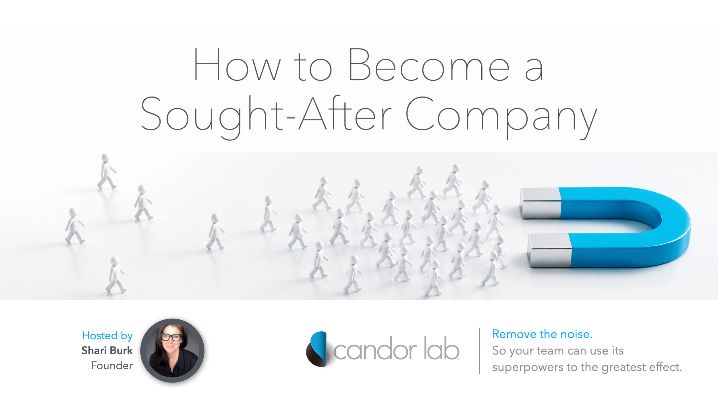 How to Become a Sought-After Company:  Will customers still choose you when everything changes?
