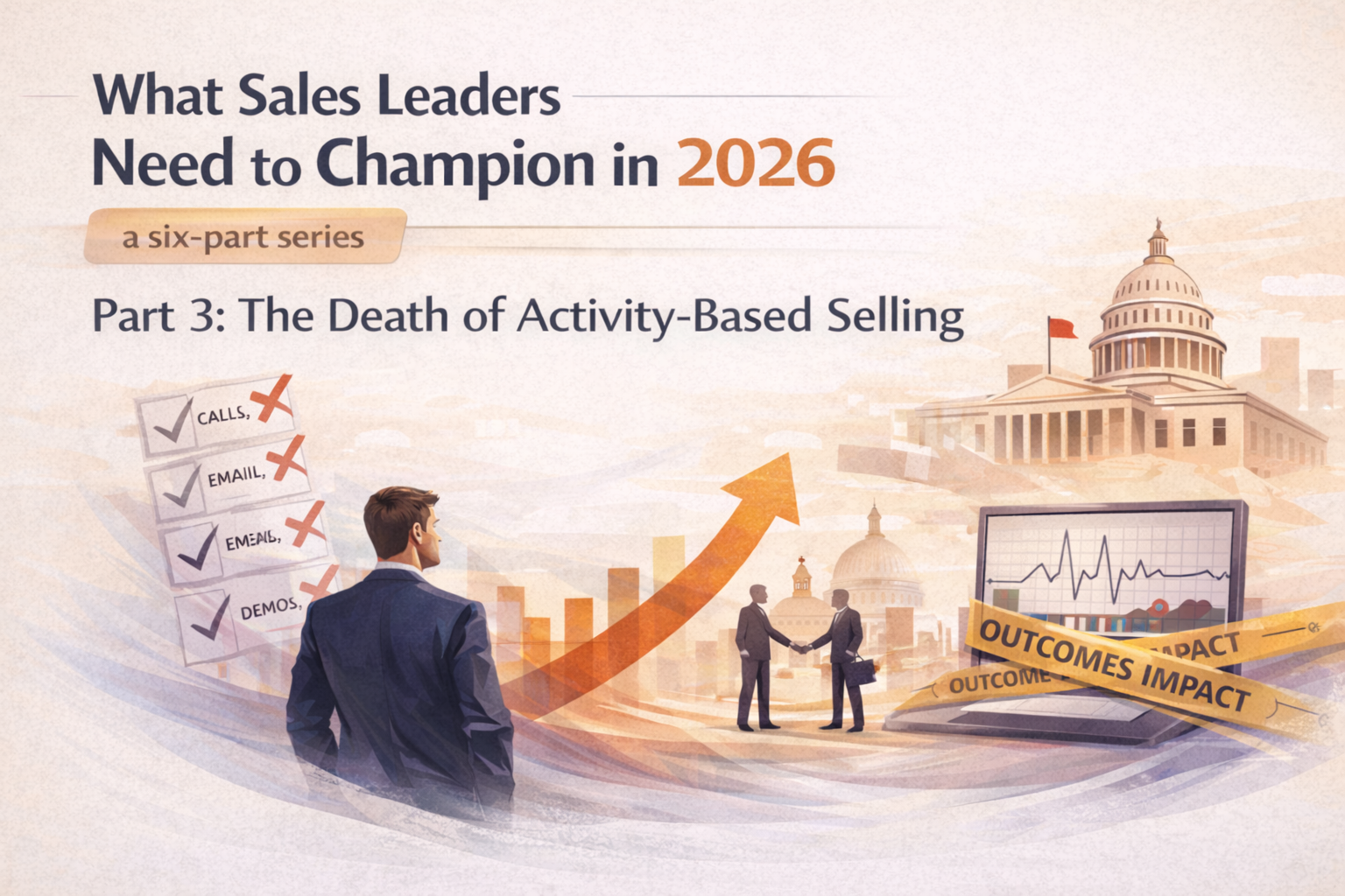 What Sales Leaders Need to Champion in 2026: The Death of Activity-Based Selling