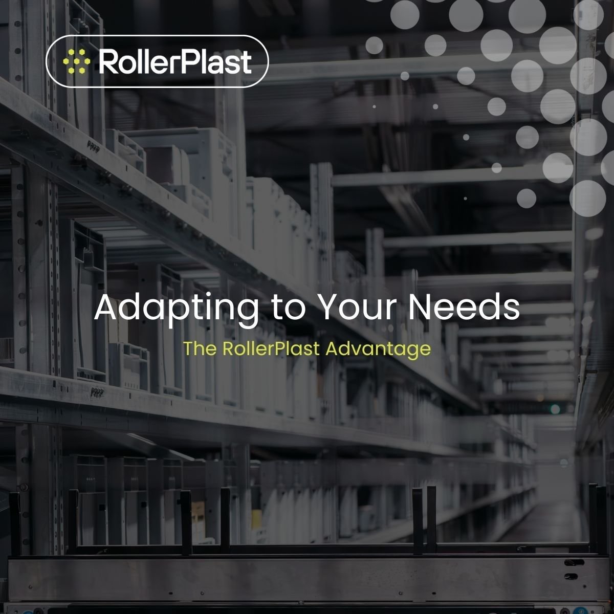 Industrial storage shelves with metal frames and boxes, with text overlay reading "Adapting to Your Needs" and "The RollerPlast Advantage".