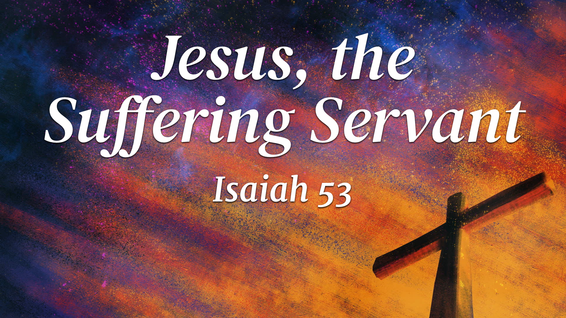Jesus, The Suffering Servant
