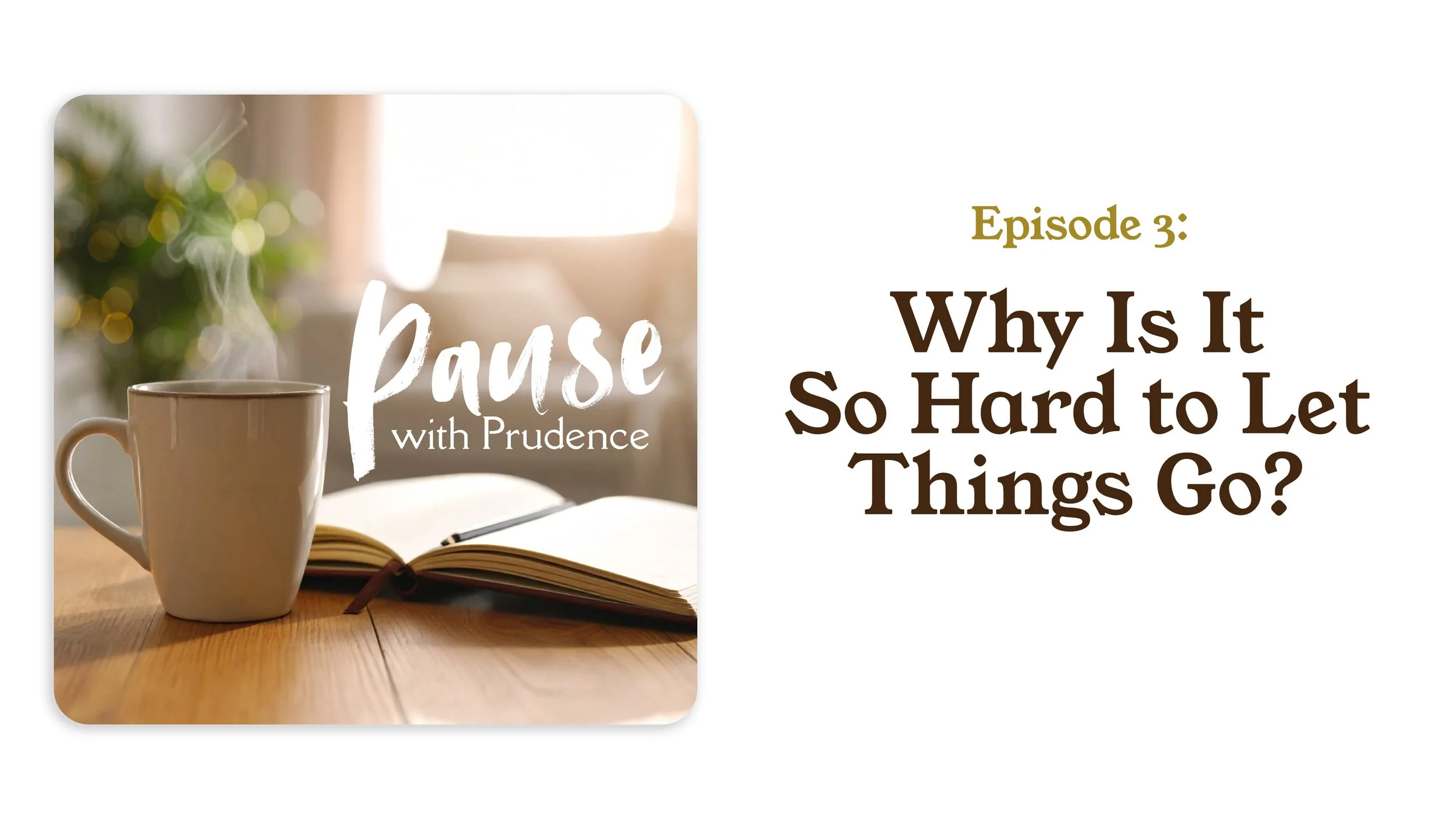 3 | Why Is It So Hard to Let Things Go?