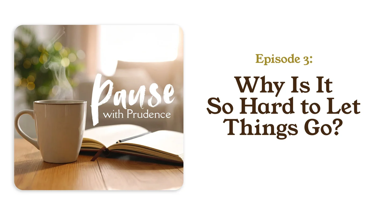 3 | Why Is It So Hard to Let Things Go? episode artwork