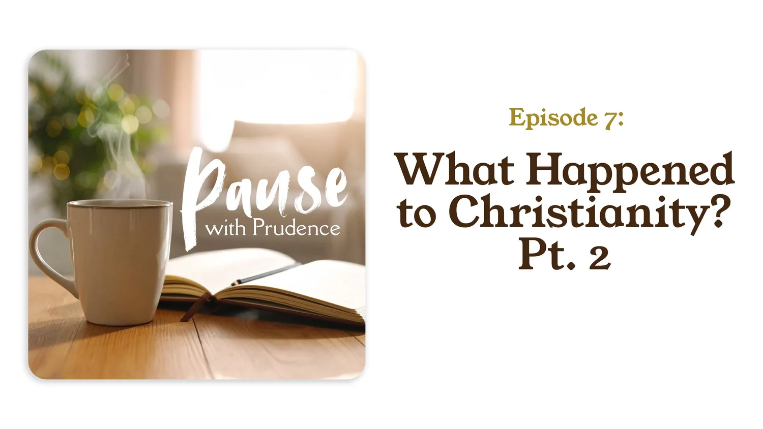 7 | What Happened to Christianity? Pt. 2 episode artwork
