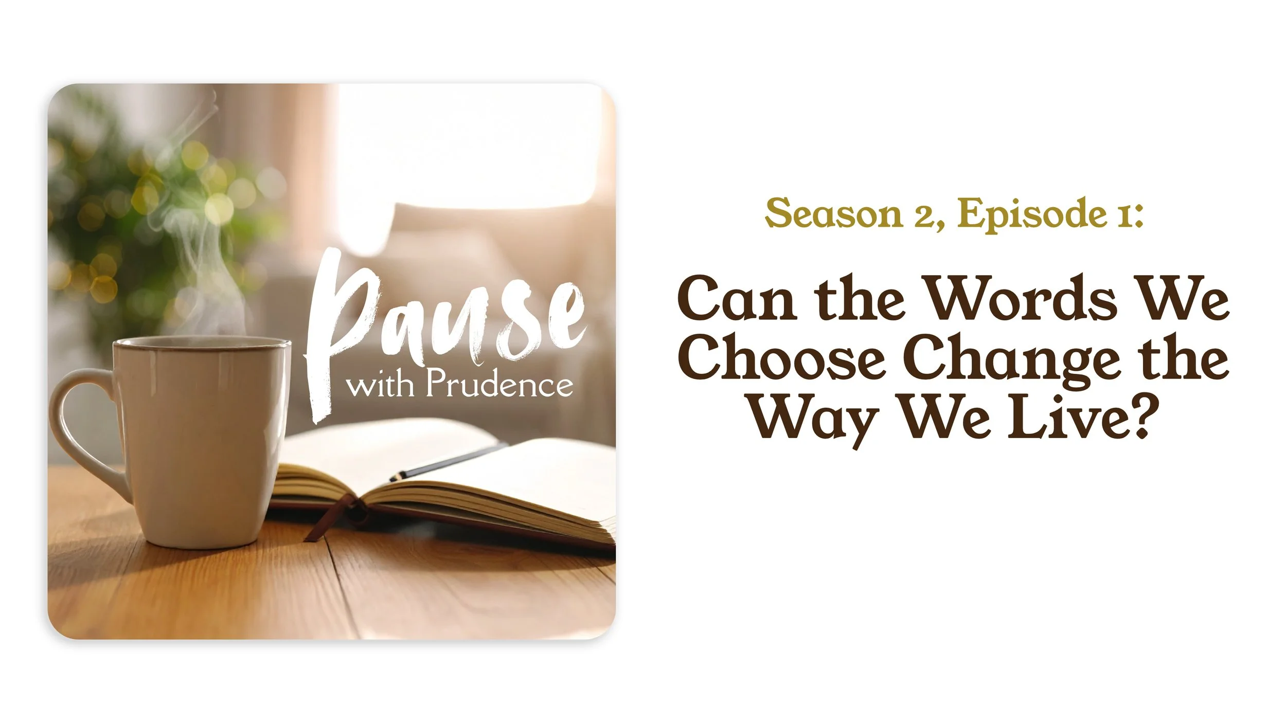 S2E1 | Can the Words We Choose Change the Way We Live?