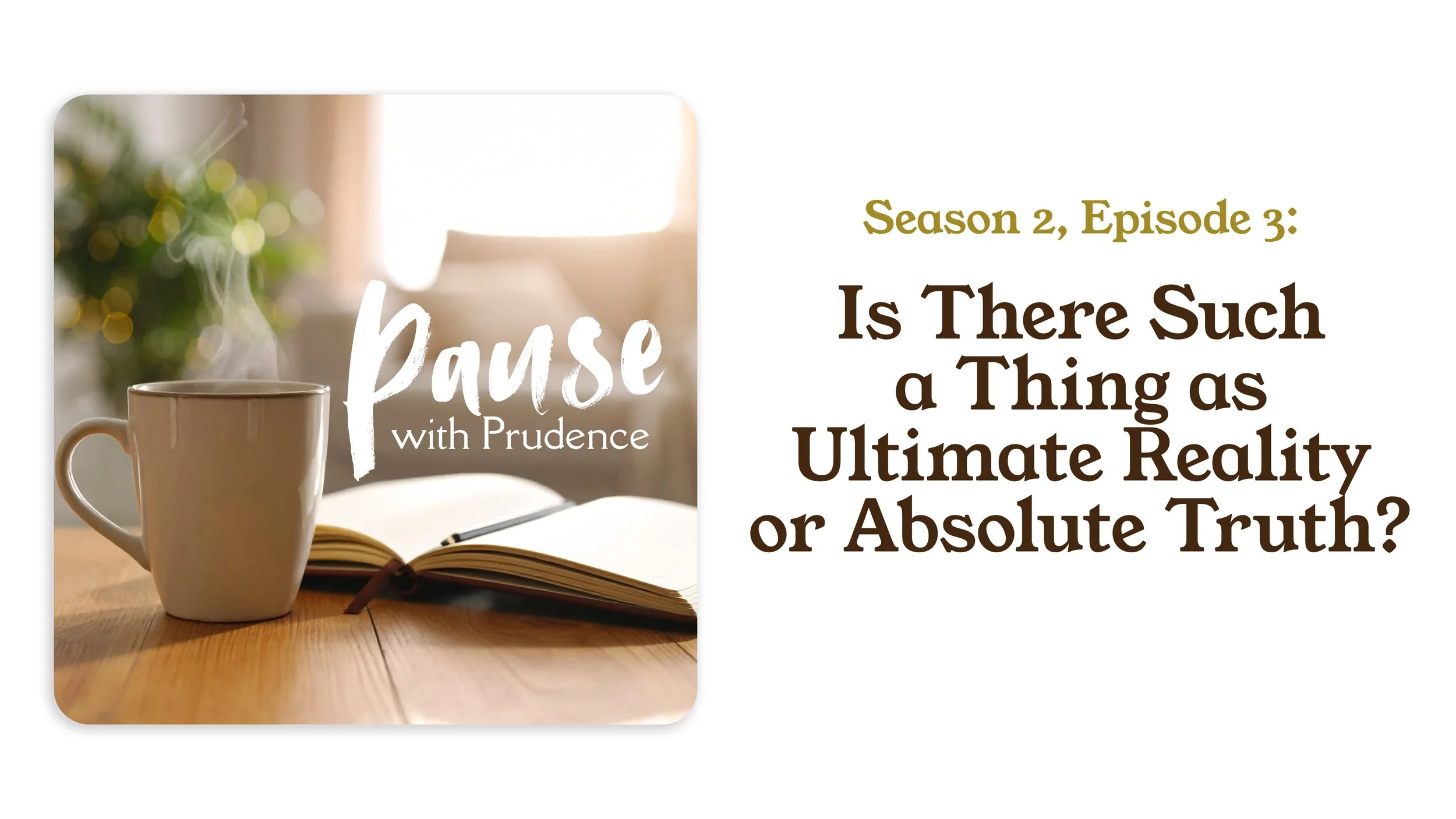 S2E3 | Is There Such a Thing as Ultimate Reality or Absolute Truth? 