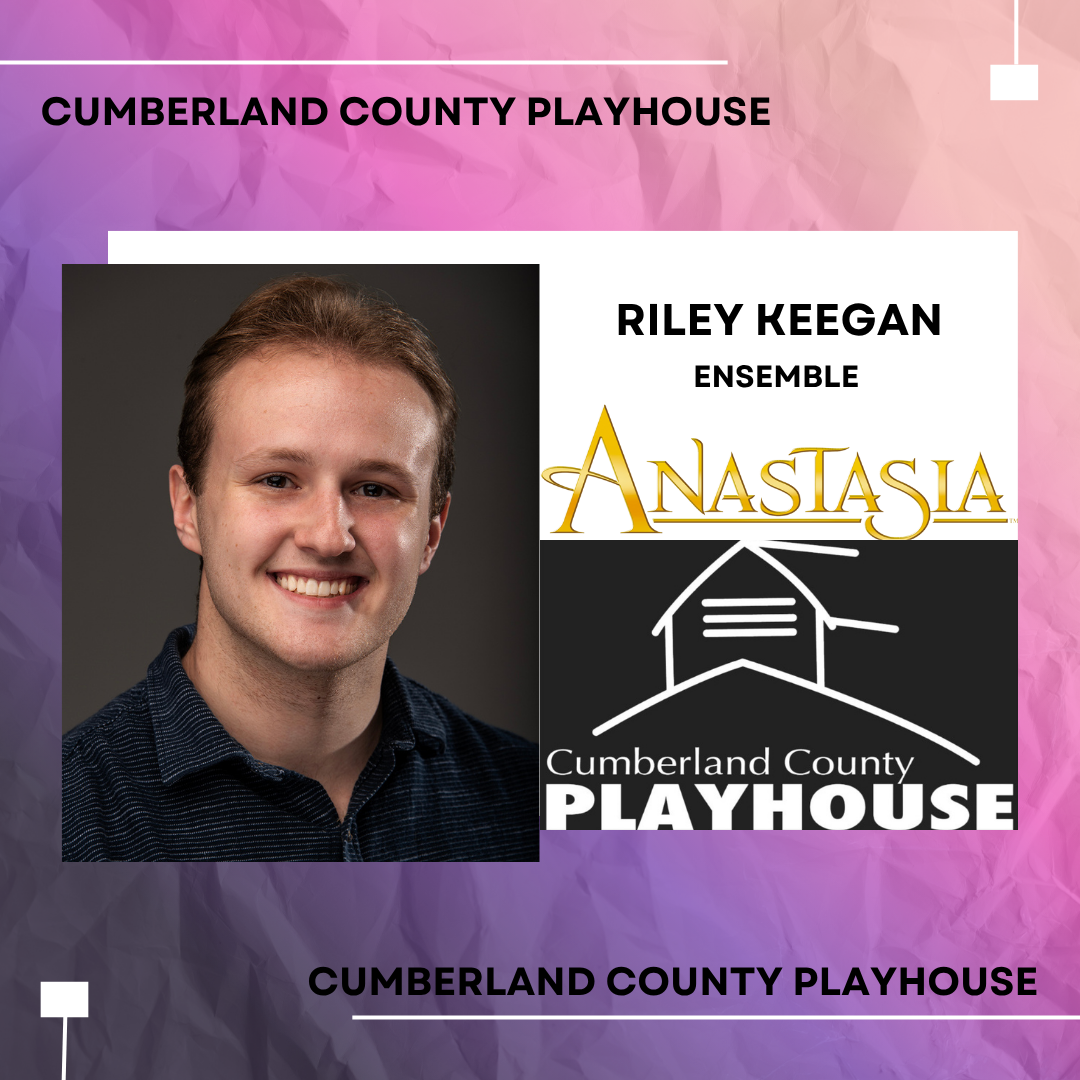 A promotional poster for the Cumberland County Playhouse featuring Riley Keegan from the Anastasia ensemble. The poster includes a headshot of Riley Keegan smiling, the Anastasia logo, and the Cumberland County Playhouse logo on a pink and purple bac