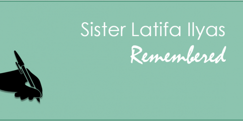 Sister Latifa Ilyas Remembered
