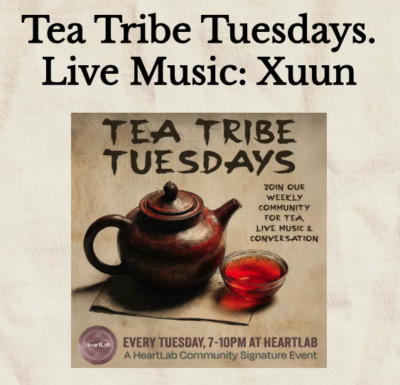 Tea Tribe Tuesdays. Live Music: Xuun