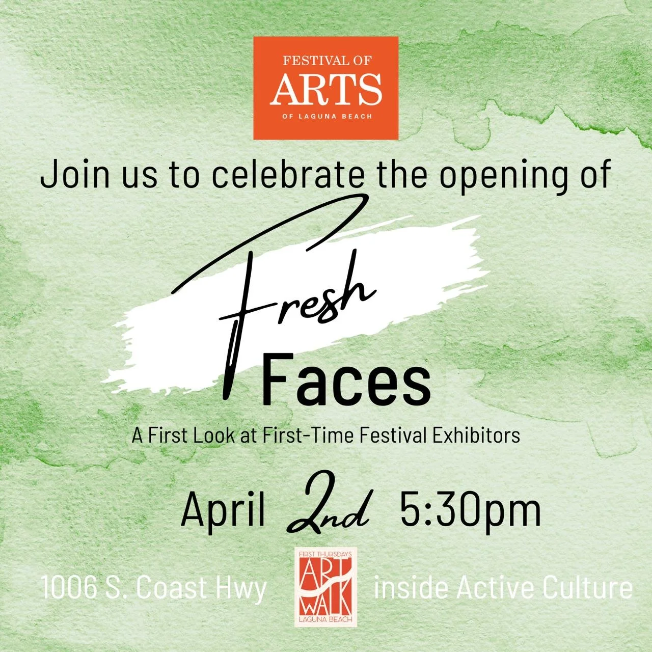 Invitation to the Festival of Arts at Laguna Beach, celebrating the opening of Fresh Faces exhibit on April 2nd at 5:30 pm at 1006 South Coast Highway inside Active Culture.