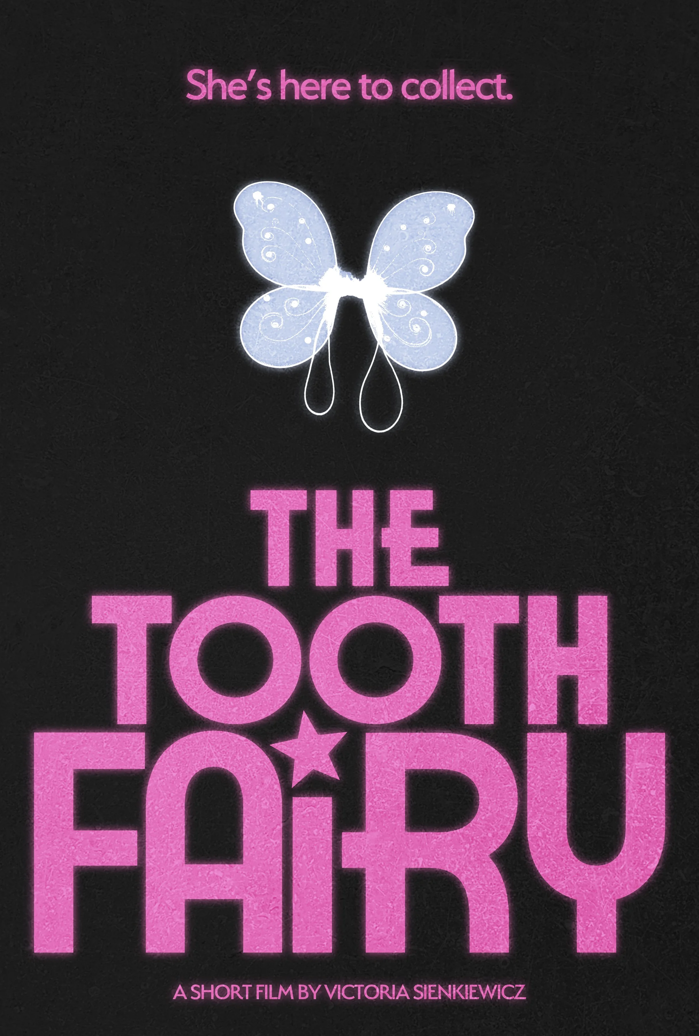 Movie poster for 'The Tooth Fairy' short film, featuring a glowing blue butterfly with decorative swirls on its wings, against a black background, with pink text that says 'She’s here to collect.' and the title in large pink letters.