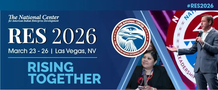 Banner for the RES 2026 conference held from March 23-26 in Las Vegas, Nevada. Features the logo of The National Center for American Indian Enterprise Development, and a picture of a man speaking and a woman listening.