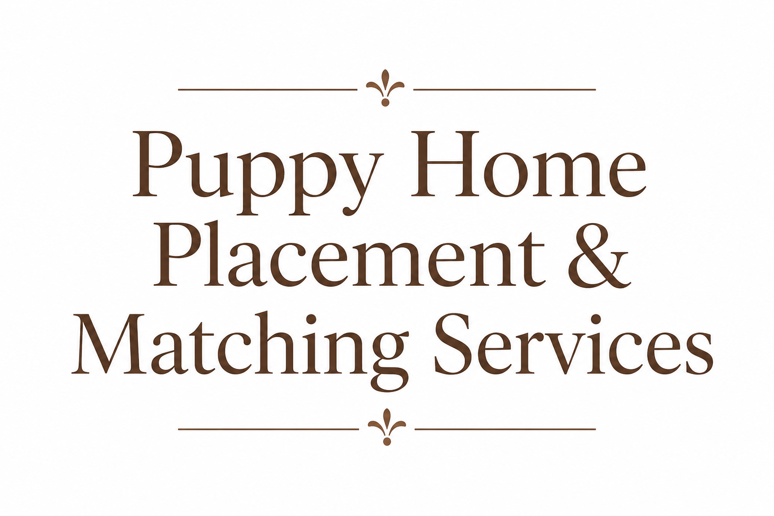 Puppy Home Placement & Matching Services