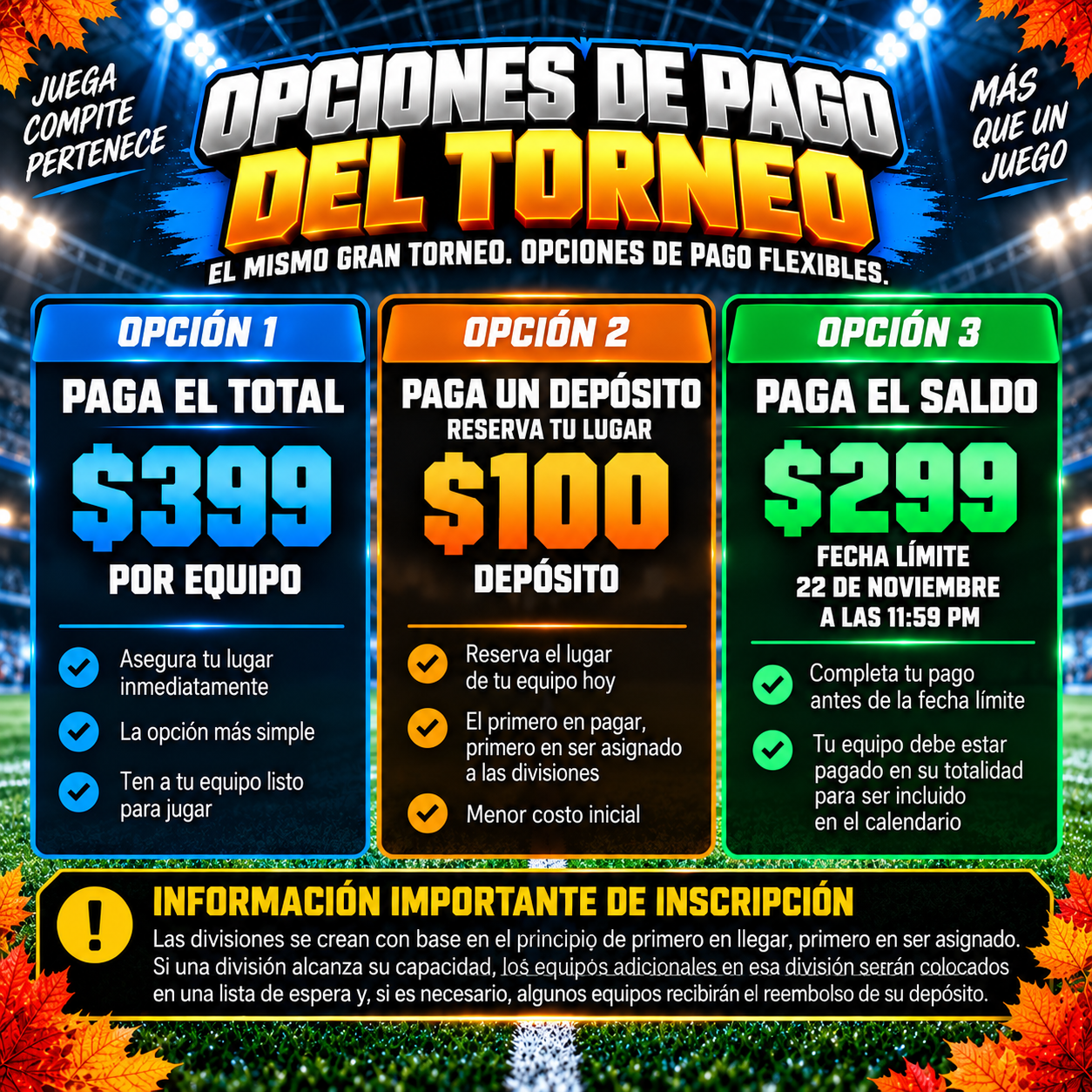 Opciones inscripción completa de $399 o depósito de $100 y saldo restante de $299, con fecha límite del 22 de noviembre.