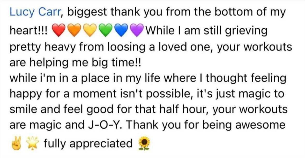 A heartfelt message of gratitude to Lucy Carr, with colorful heart emojis, thanking her for helping cope with grief through workouts, and expressing appreciation for her support.