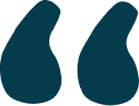 Stylized dark teal quotation marks on a white background.