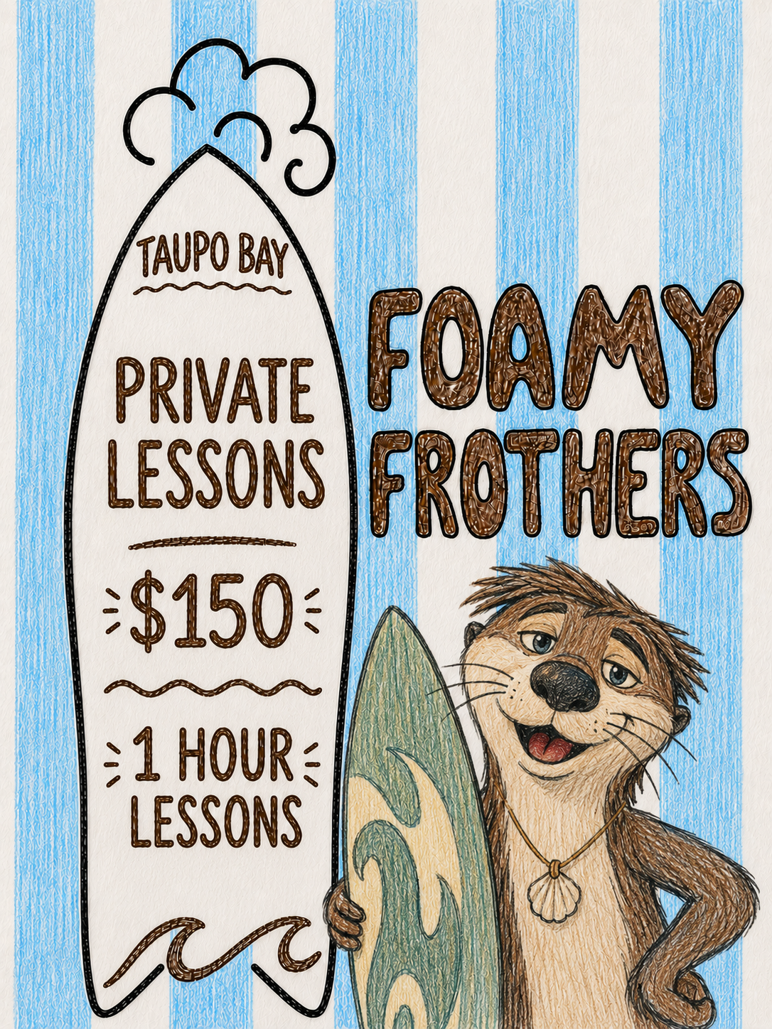 Hand-drawn sign advertising private surfing lessons lessons with Foamy Frothers at Taupo Bay for $150 per hour, featuring a cartoon otter with a surfboard on a blue and white striped background. Wetsuits and surfboards provided near kerikeri