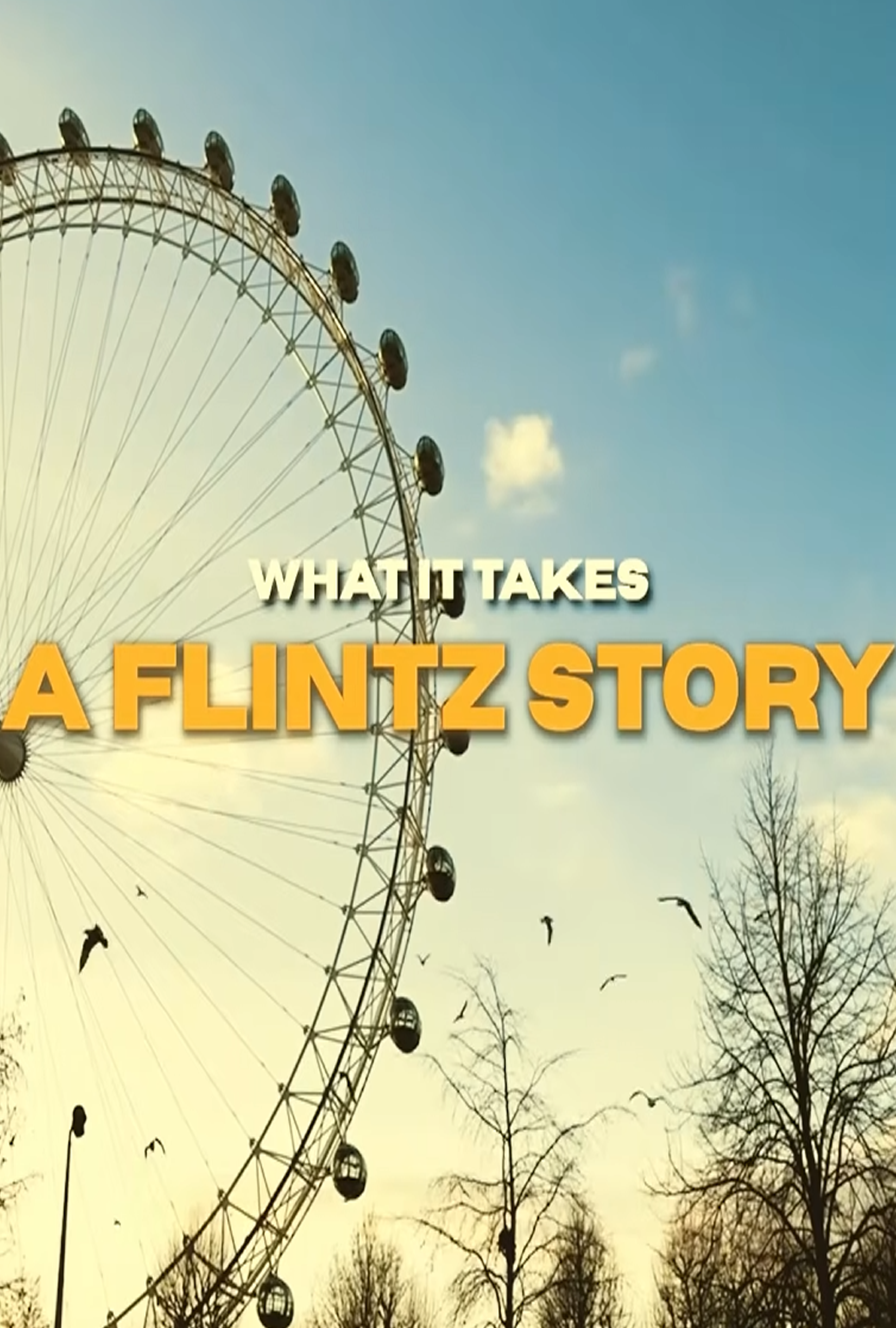 What It Takes [ A Flintz Story ] - Documentary (2026)