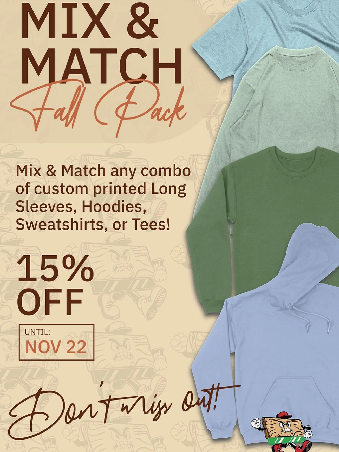 🍂 Mix N Match Fall Pack is here! 🍂
From now until Nov. 22, get 15% OFF when you order 12+ pieces&mdash;mix and match tees, long sleeves, sweatshirts, or hoodies. (1&ndash;2 colors, same design,  front &amp; back).
Perfect for teams, crews, or brand