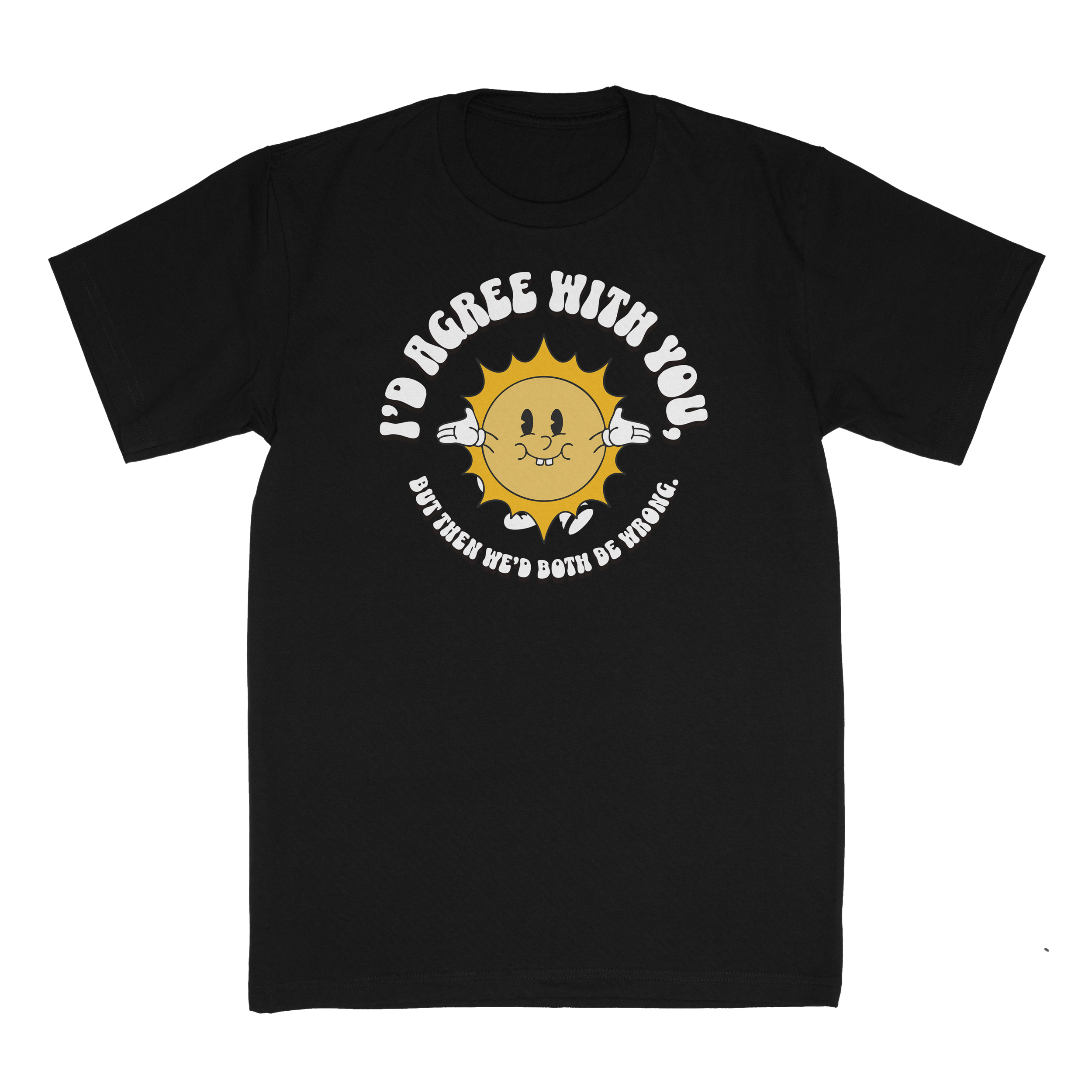 “We’d Both Be Wrong