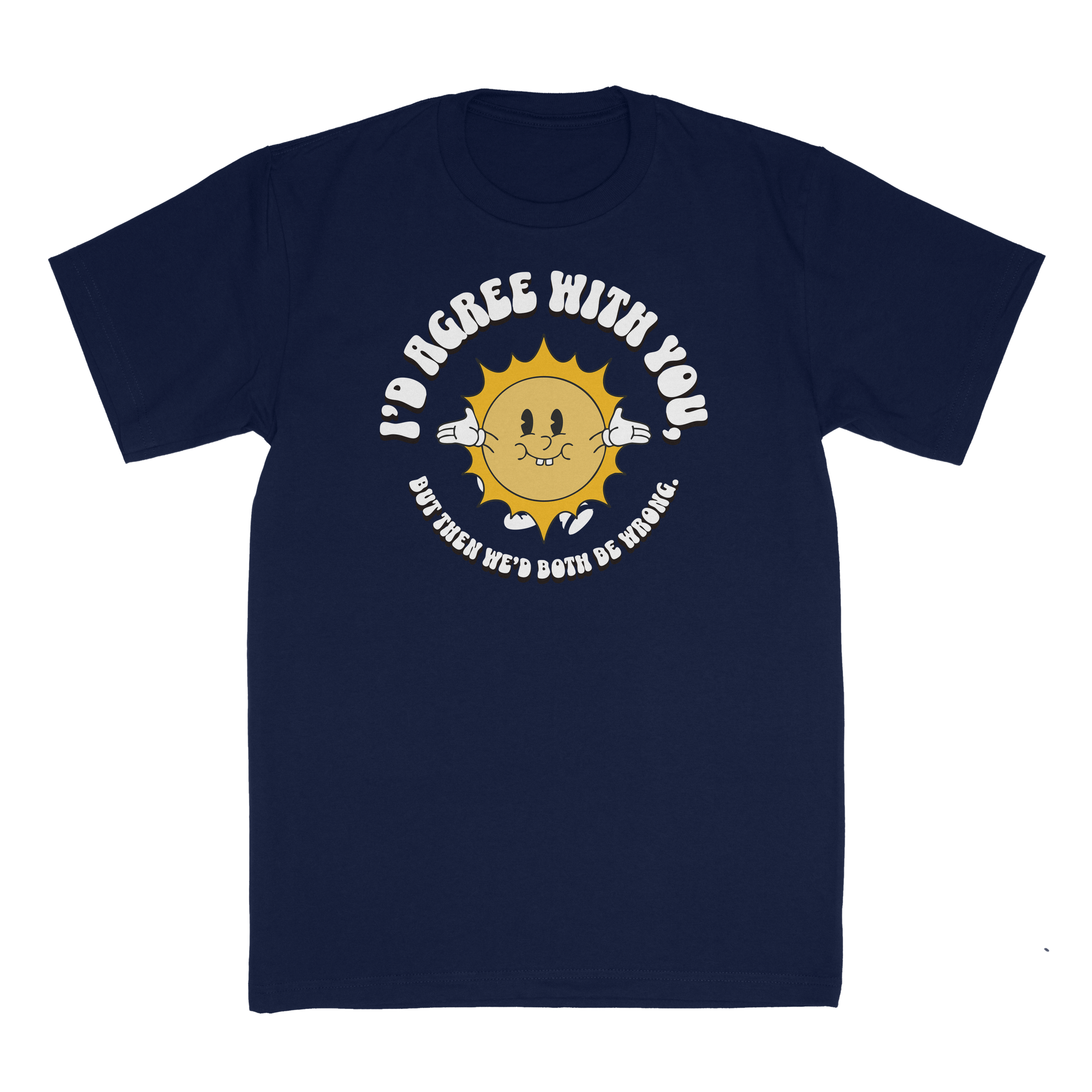 “We’d Both Be Wrong