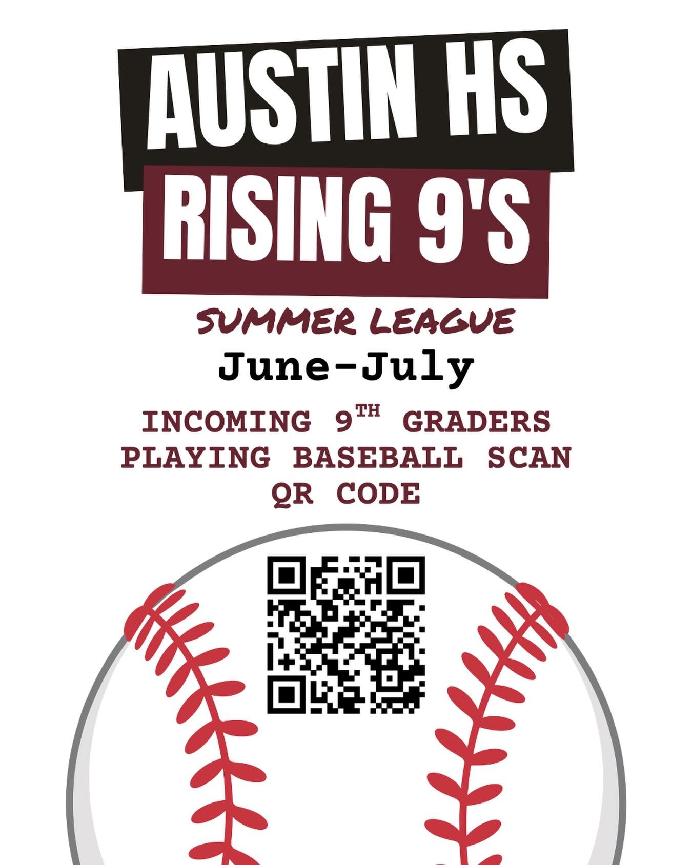 Summer is almost here. Get signed up for Rising Nines Summer Baseball. All incoming freshmen to Austin High are eligible. QR code takes you to the form. #loyalforever #gomaroons