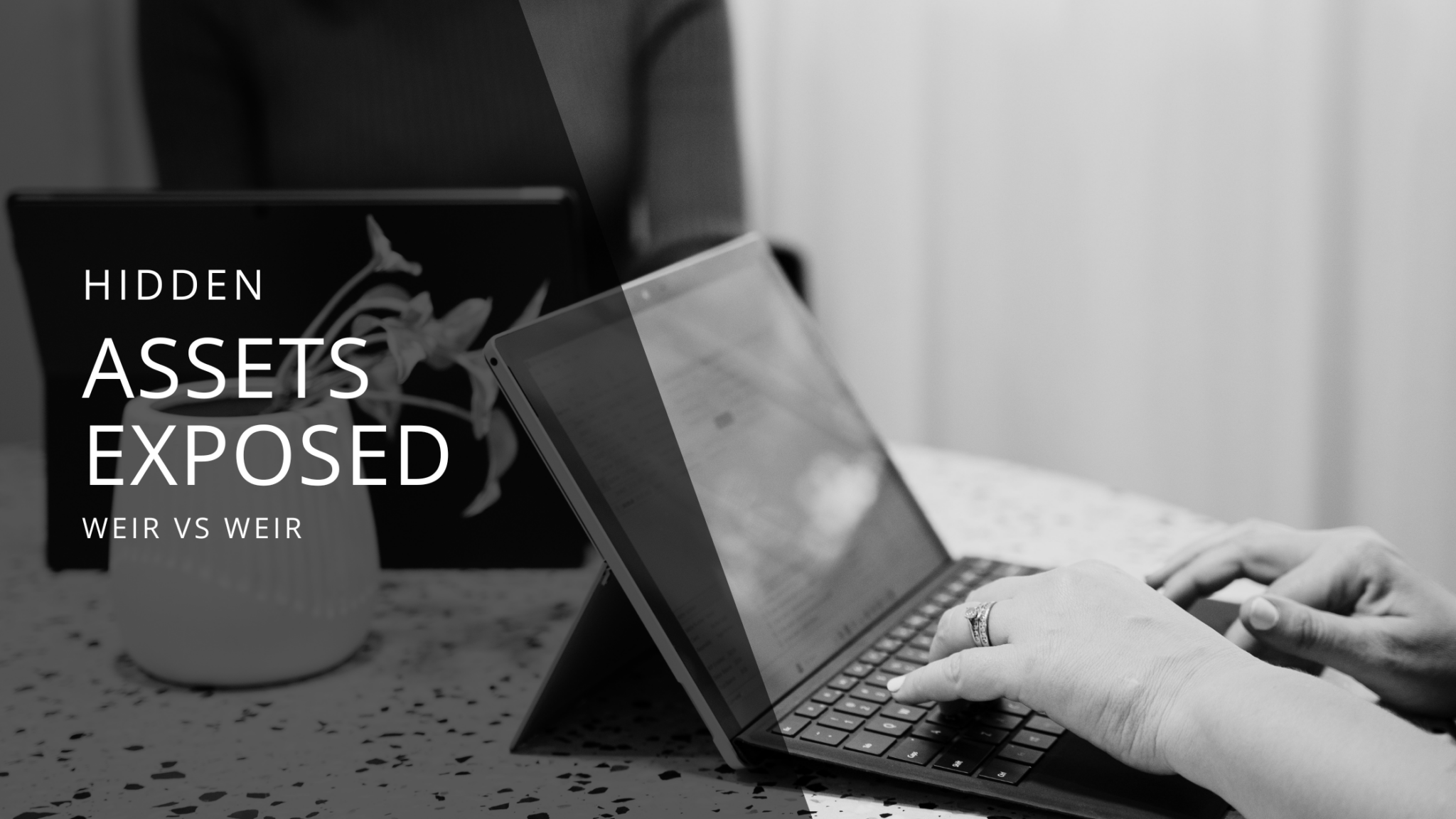 Hidden Assets Exposed: Weir & Weir