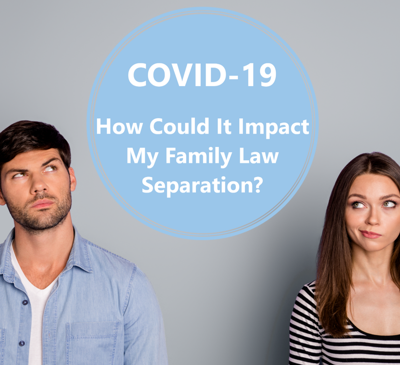 COVID-19 - How Could It Impact My Separation?