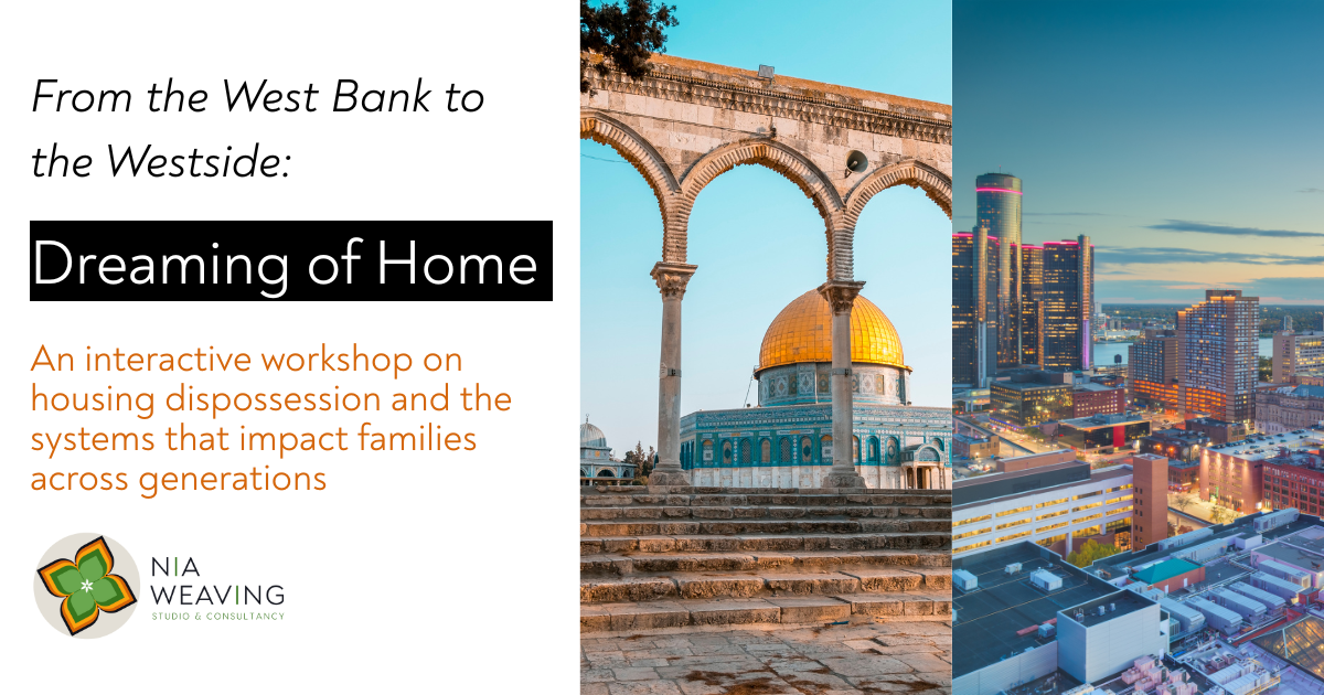 From the West Bank to the Westside: Dreaming of Home (Detroit Workshop)