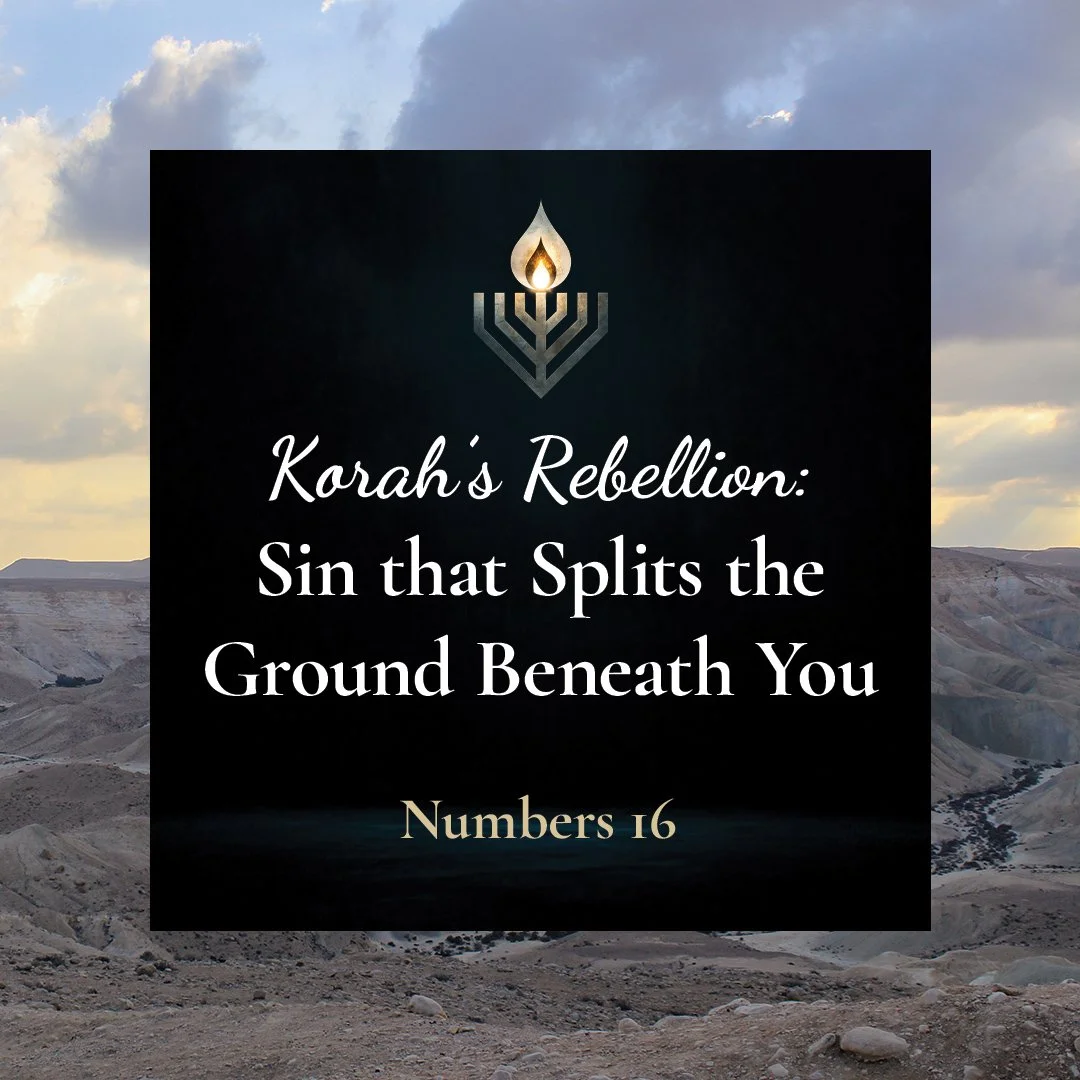 Korah's Rebellion: Sin that Splits the Ground Beneath You</span>