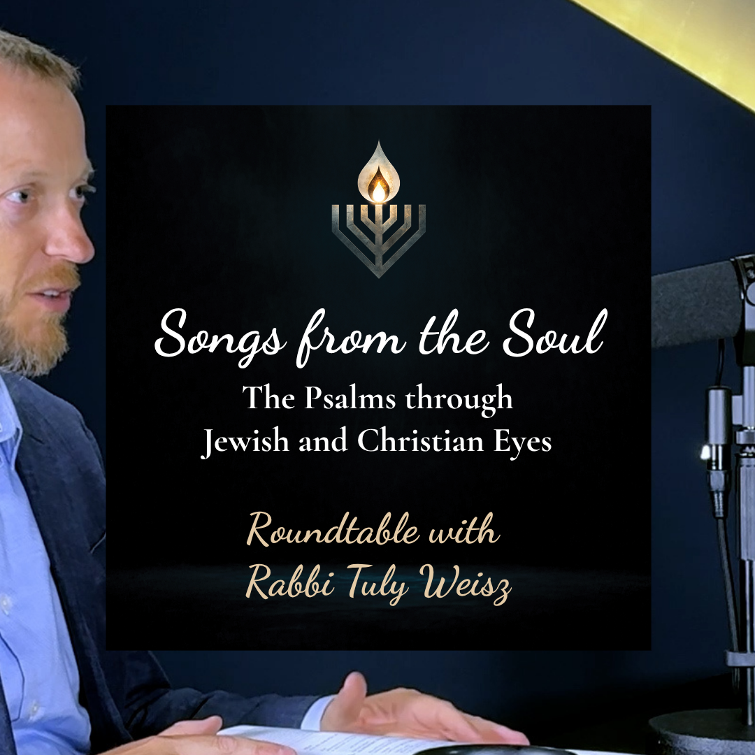 #8 | Songs from the Soul: The Psalms through Jewish and Christian Eyes