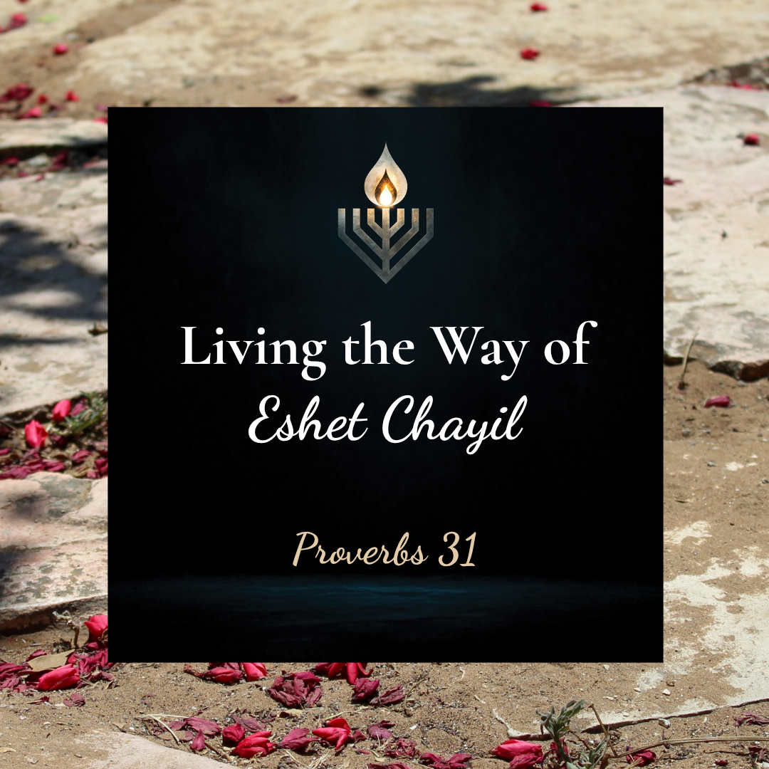 #29 | Living the Way of Eshet Chayil