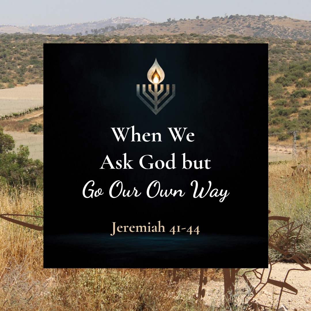 #35 | When We Ask God but Go Our Own Way