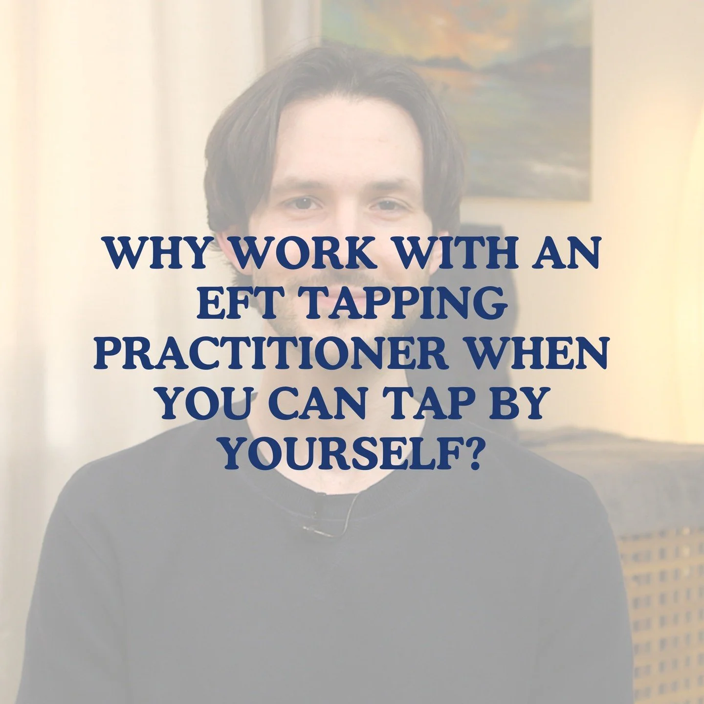 Why work with an EFT Tapping practitioner when you can tap by yourself?
